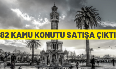 İzmir’de 82 adet kamu konutu açık artırma ile satılacak